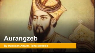 Aurangzeb
By Hassaan Anjum, Taha Matloob
 