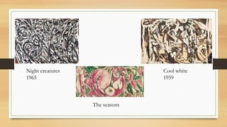 The seasons
Cool white
1959
Night creatures
1965
 