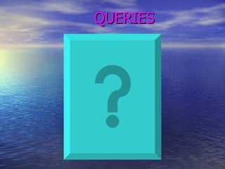QUERIES 