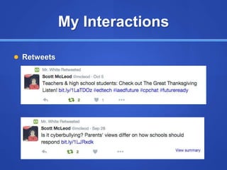 My Interactions
 Retweets
 