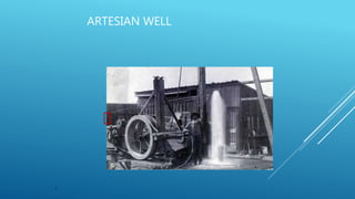 6
ARTESIAN WELL
 