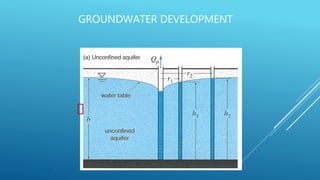 7
GROUNDWATER DEVELOPMENT
 