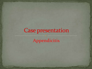 Appendicitis
 