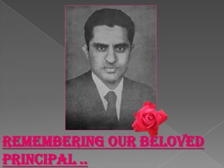 Remembering our beloved
principal ..
 