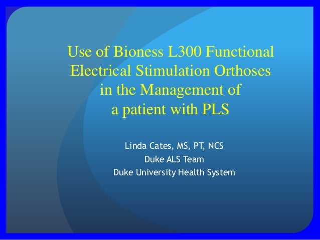 Presentation 225 B Linda Cates Use Of Bioness L300 Functional Electr