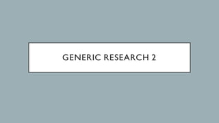 GENERIC RESEARCH 2
 