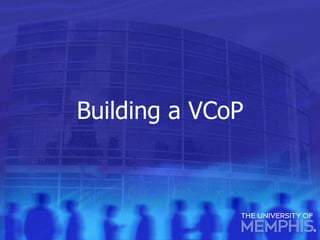 Building a VCoP 