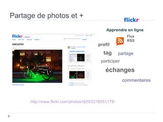Partage de photos et + Flux RSS tag échanges commentaires Apprendre   en   ligne participer partage profil http://www.flic...