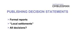 PUBLISHING DECISION STATEMENTS >  Formal reports >  “Local settlements” >  All decisions? 