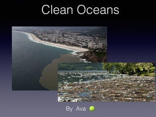 Clean Oceans
By Ava 🎾
 