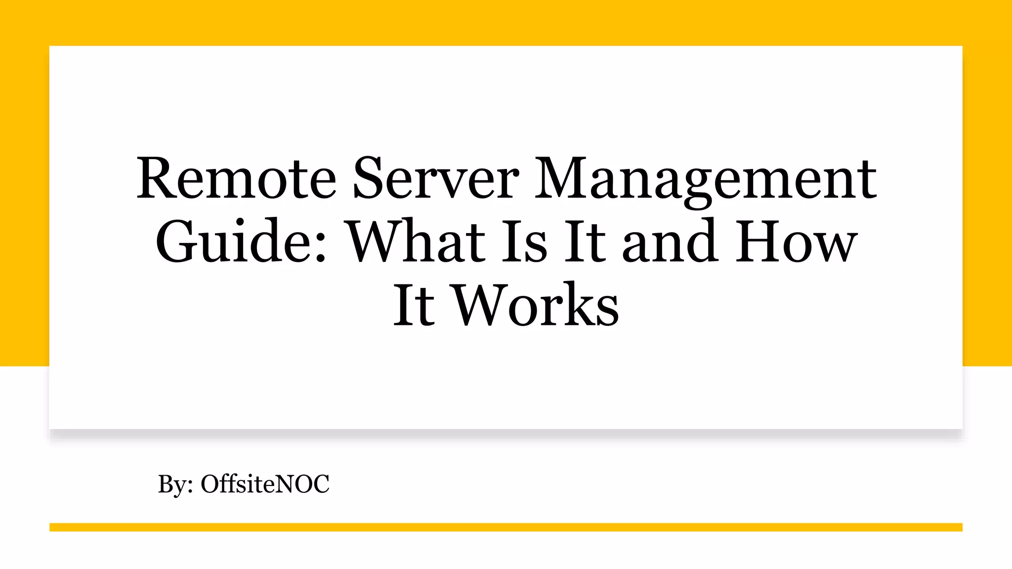 Remote Server Management Guide: What Is It and How It Works | PPT