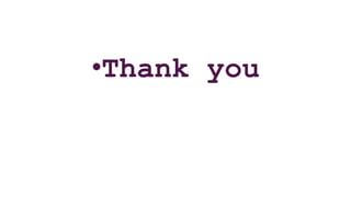 •Thank you
 