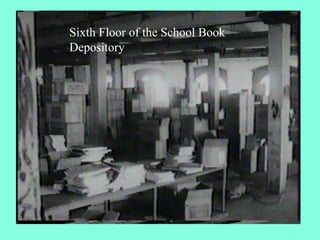 Sixth Floor of the School Book
Depository
 