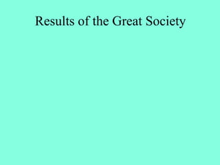 Results of the Great Society
 