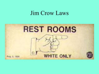 Jim Crow Laws
 