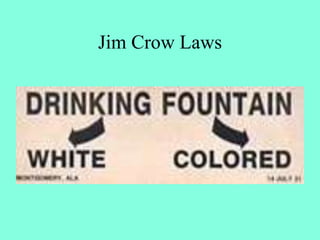 Jim Crow Laws
 