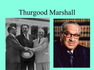 Thurgood Marshall
 