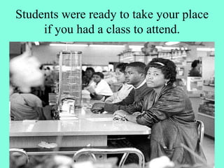Students were ready to take your place
if you had a class to attend.
 