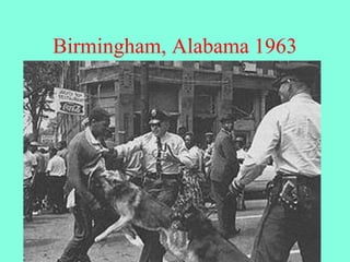 Birmingham, Alabama 1963
 
