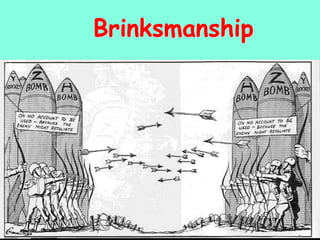Brinksmanship
 