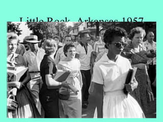 Little Rock, Arkansas 1957
 