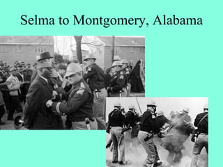 Selma to Montgomery, Alabama
 