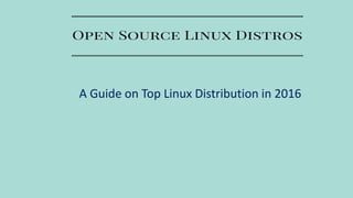 A Guide on Top Linux Distribution in 2016
 