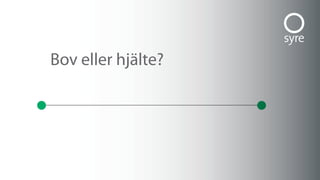 Bov eller hjälte?
 
