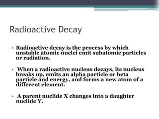 Rate of Decay
 Beyond knowing the types of particles which are emitted
when an isotope decays, we also are interested in ...