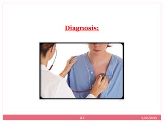 Diagnosis:
9/25/201321
 