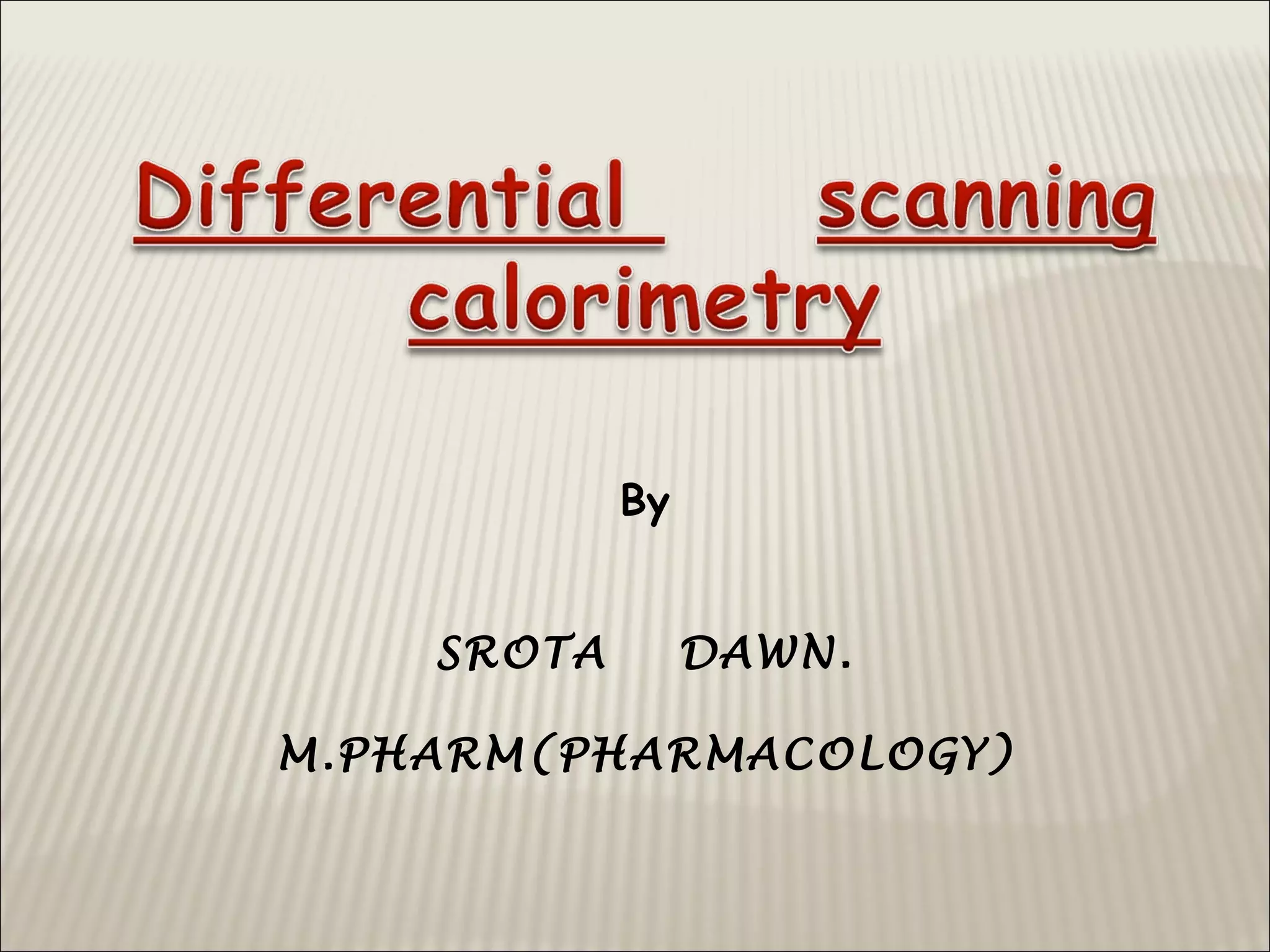 By
SROTA DAWN.
M.PHARM(PHARMACOLOGY)
 