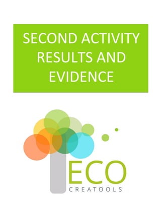 SECOND	ACTIVITY	
RESULTS	AND	
EVIDENCE	
 