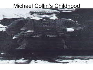 Michael Collin’s Childhood 