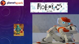 ROBOTICS FOR KIDS
 