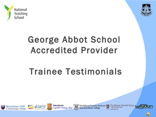 George Abbot School
Accredited Provider

Trainee Testimonials


          Specialist Music College
 