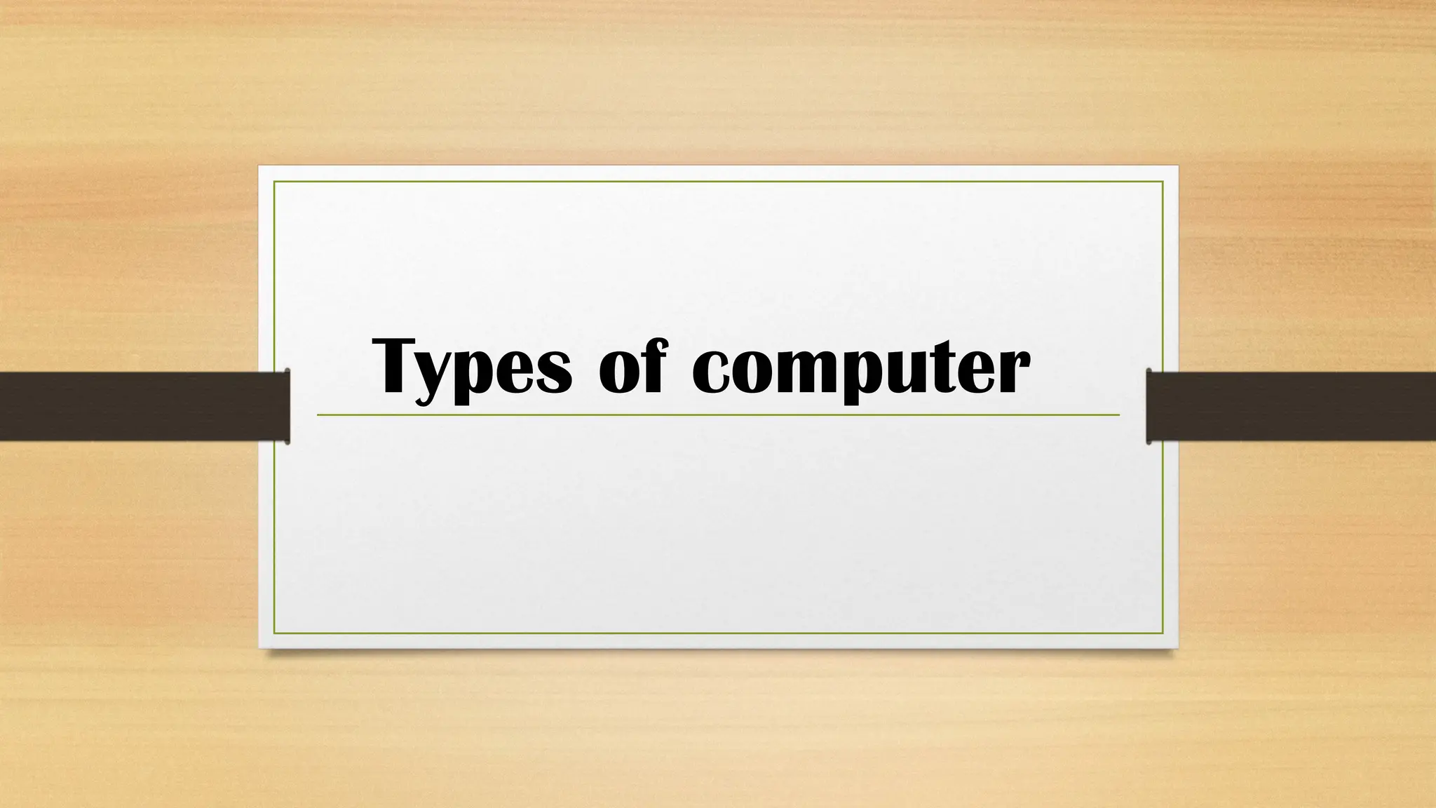 Types of computer
 