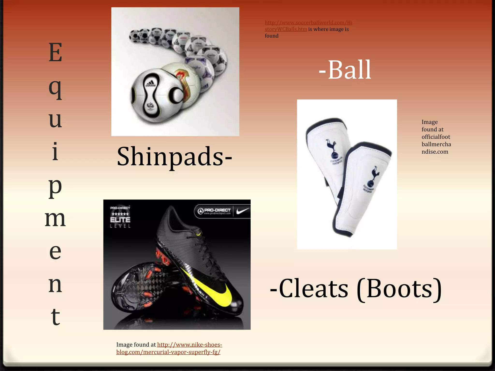 Centered on each endline is a goal which is 8 yards wide and 8 feet tall.