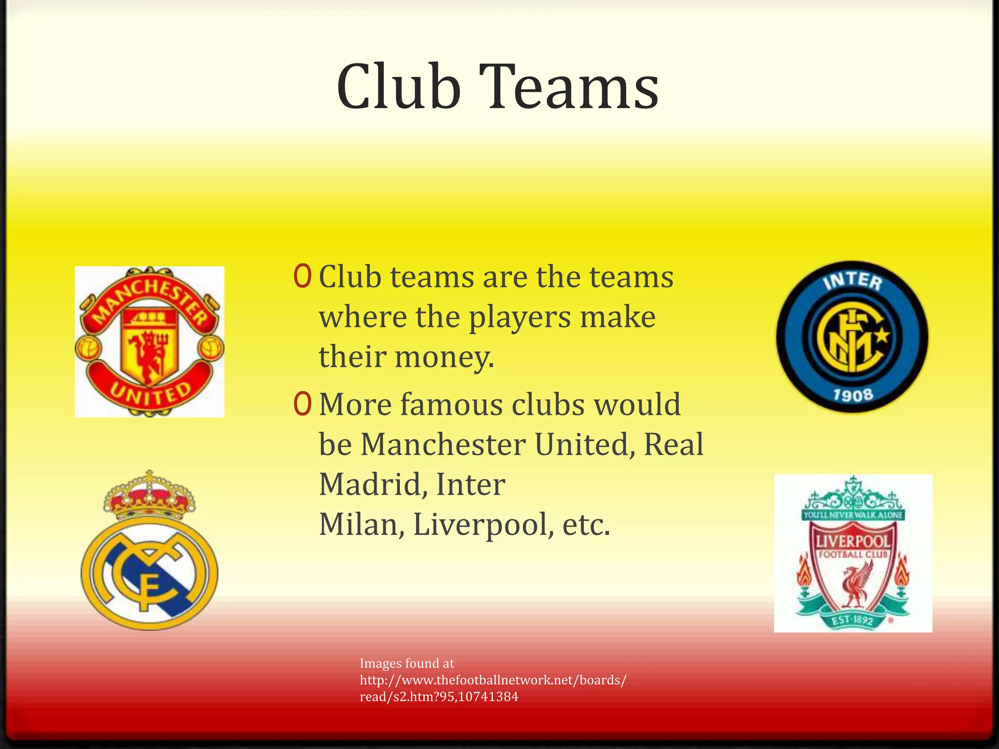 A team consists of 11 players (1 goalie and 10 outfield players)