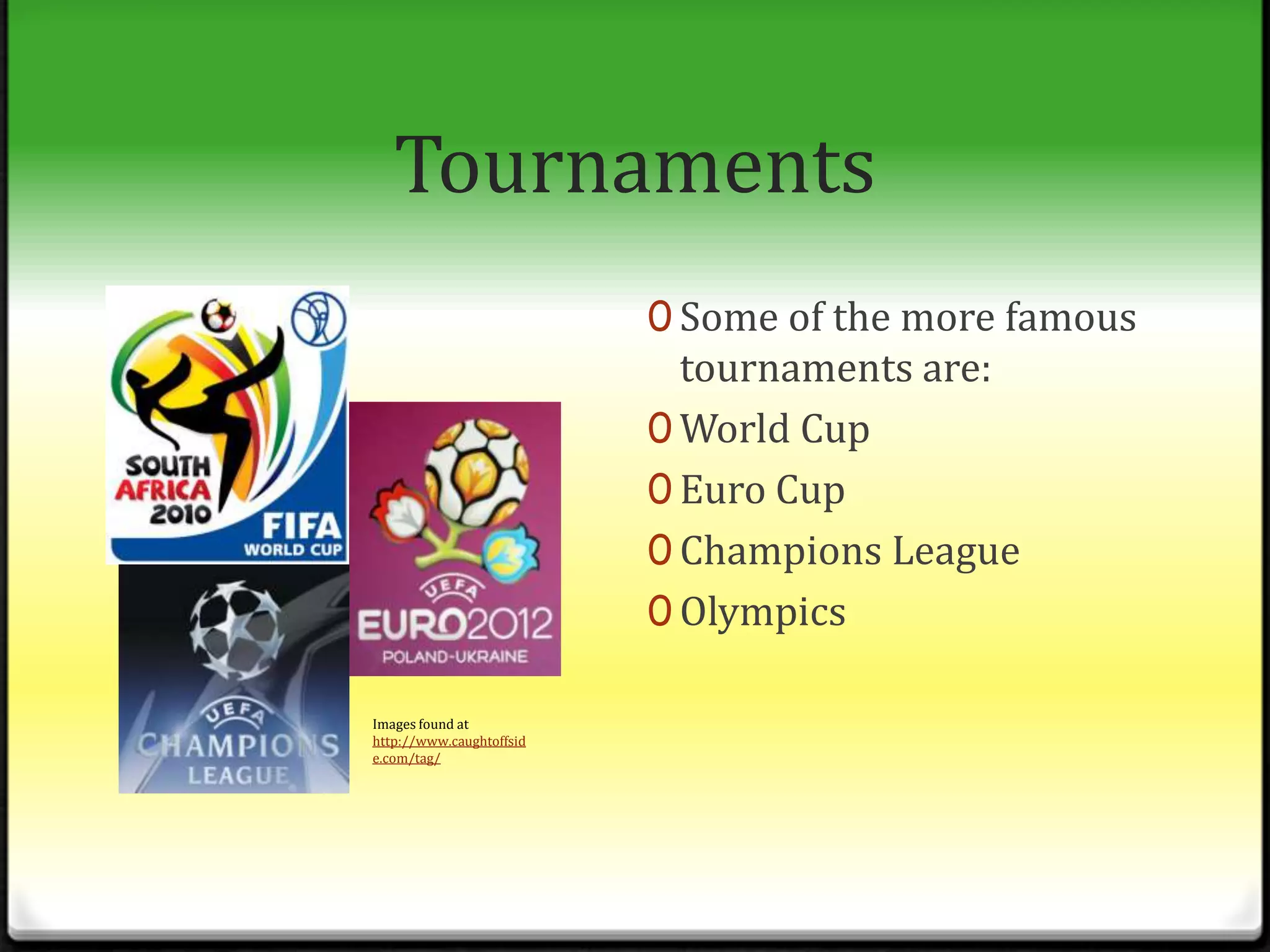 Object of the game is to advance the ball forward and kick it in your opponents’ goal. RulesImage found at http://photos.codlib.com/category/sports/No hands! (except keepers and throw-ins)