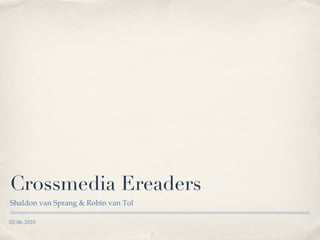 Crossmedia Ereaders  ,[object Object],02-06-2010 
