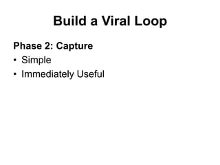 Build a Viral Loop<br />Phase 1: Attract<br />