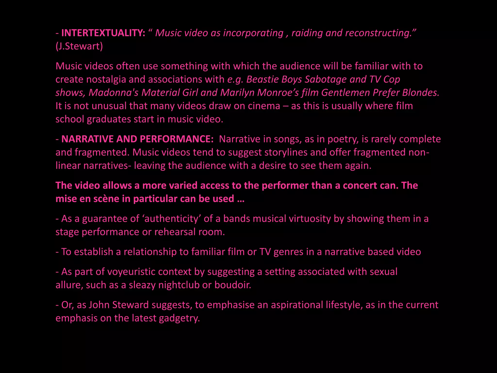  MUSIC: A music video tends to make use of the tempo of the track to drive the editing.
