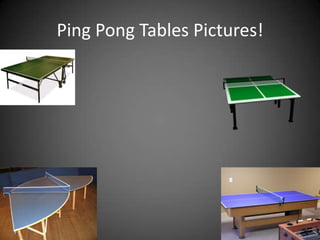 Ping Pong Tables Pictures!
