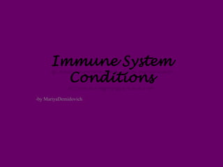 Immune System Conditions -by MariyaDemidovich 
