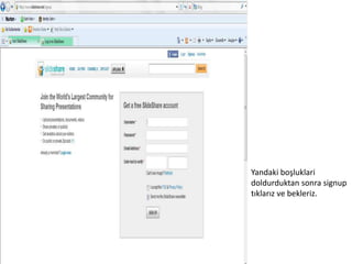 Yandaki boşluklari doldurduktan sonra signup tıklarız ve bekleriz.