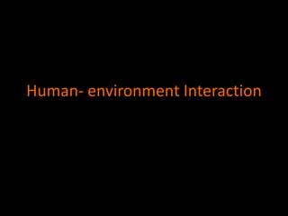 Human- environment Interaction 