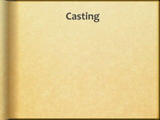 Casting
