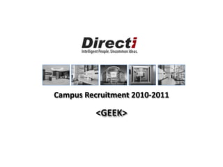 Campus Recruitment 2010-2011 <GEEK> 
