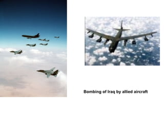 Bombing of Iraq by allied aircraft 