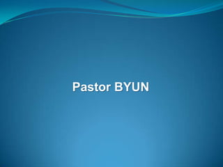 Pastor BYUN
 